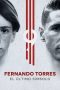 Nonton Film Fernando Torres: The Last Symbol (2020) Terbaru Subtitle Indonesia