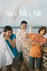 Nonton Film You & Me & Me (2023) Terbaru Subtitle Indonesia